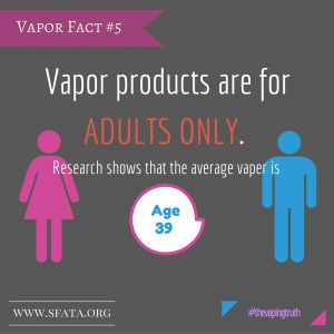 Vapor Products are for Adults Only, Vapor Fact #5, Vape Thornton Colorado